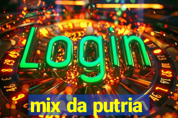 mix da putria